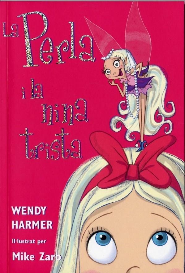 PERLA 2: PERLA I LA NINA TRISTA | 9788448821456 | HARMER, WENDY | Galatea Llibres | Llibreria online de Reus, Tarragona | Comprar llibres en català i castellà online