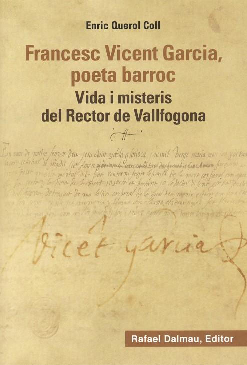 FRANCESC VICENT GARCIA, POETA BARROC. VIDA I MISTERIS DEL RECTOR DE VALLFOGONA | 9788423208906 | QUEROL COLL, ENRIC | Galatea Llibres | Llibreria online de Reus, Tarragona | Comprar llibres en català i castellà online