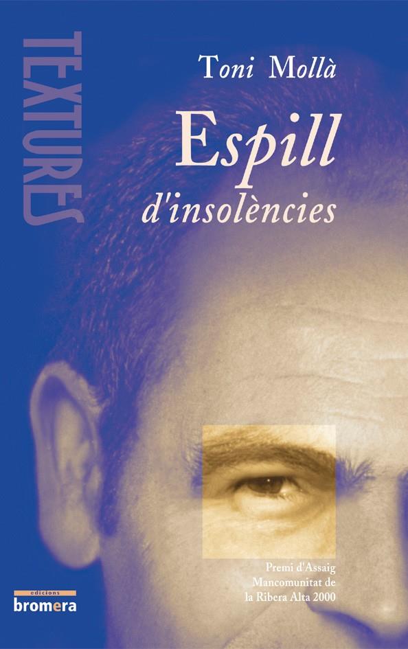 ESPILL D'INSOLENCIES, L' | 9788476606025 | MOLLA, TONI | Galatea Llibres | Librería online de Reus, Tarragona | Comprar libros en catalán y castellano online