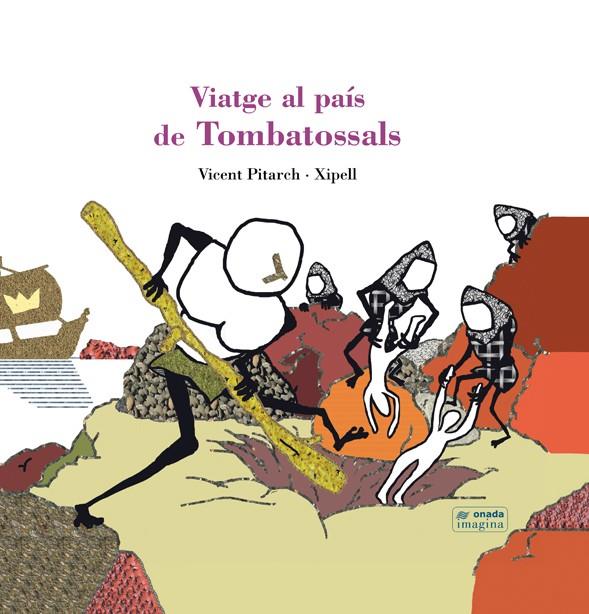 VIATGE AL PAÍS DE TOMBATOSSALS | 9788415221623 | PITARCH ALMELA, VICENT/MONTAÑÉS CHIPELL, JOAN | Galatea Llibres | Librería online de Reus, Tarragona | Comprar libros en catalán y castellano online