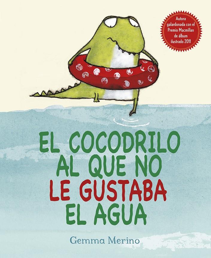 EL COCODRILO AL QUE NO LE GUSTABA EL AGUA | 9788416117048 | MERINO, GEMMA | Galatea Llibres | Librería online de Reus, Tarragona | Comprar libros en catalán y castellano online