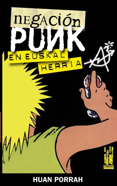 NEGACION PUNK EN EUSKAL HERRIA | 9788481364682 | PORRAH, HUAN | Galatea Llibres | Llibreria online de Reus, Tarragona | Comprar llibres en català i castellà online