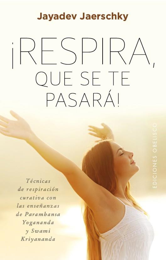 ¡RESPIRA, QUE SE TE PASARÁ! | 9788491111559 | JAERSCHKY, JAYADEV | Galatea Llibres | Llibreria online de Reus, Tarragona | Comprar llibres en català i castellà online