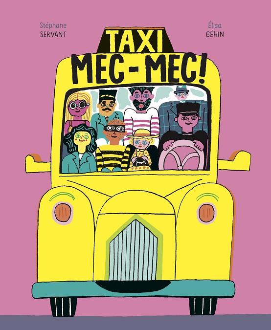 TAXI MEC-MEC! | 9788418690273 | GÉHIN, ÉLISA/SERVANT, STÉPHANE | Galatea Llibres | Llibreria online de Reus, Tarragona | Comprar llibres en català i castellà online