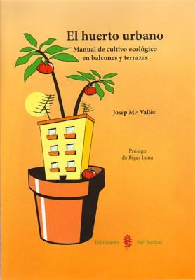 HUERTO URBANO, EL | 9788476285077 | VALLES, JOSEP Mº | Galatea Llibres | Librería online de Reus, Tarragona | Comprar libros en catalán y castellano online