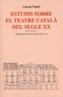 ESTUDIS SOBRE EL TEATRE CATALA DEL SEGLE XX | 9788484157113 | NADAL, ANTONI | Galatea Llibres | Llibreria online de Reus, Tarragona | Comprar llibres en català i castellà online