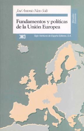 FUNDAMENTOS Y POLITICAS DE LA UNION EUROPEA | 9788432308659 | NIETO SOLIS, JOSE ANTONIO | Galatea Llibres | Llibreria online de Reus, Tarragona | Comprar llibres en català i castellà online