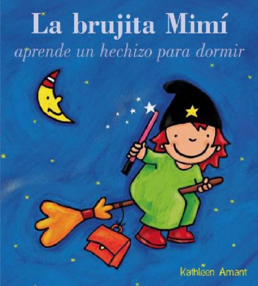 LA BRUJITA MIMI APRENDE HECHIZO DORMIR | 9788415656456 | AMANT, KATHLEEN | Galatea Llibres | Librería online de Reus, Tarragona | Comprar libros en catalán y castellano online