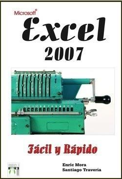 EXCEL 2007 FÁCIL Y RÁPIDO | 9788496897014 | MORA, ENRIC | Galatea Llibres | Llibreria online de Reus, Tarragona | Comprar llibres en català i castellà online