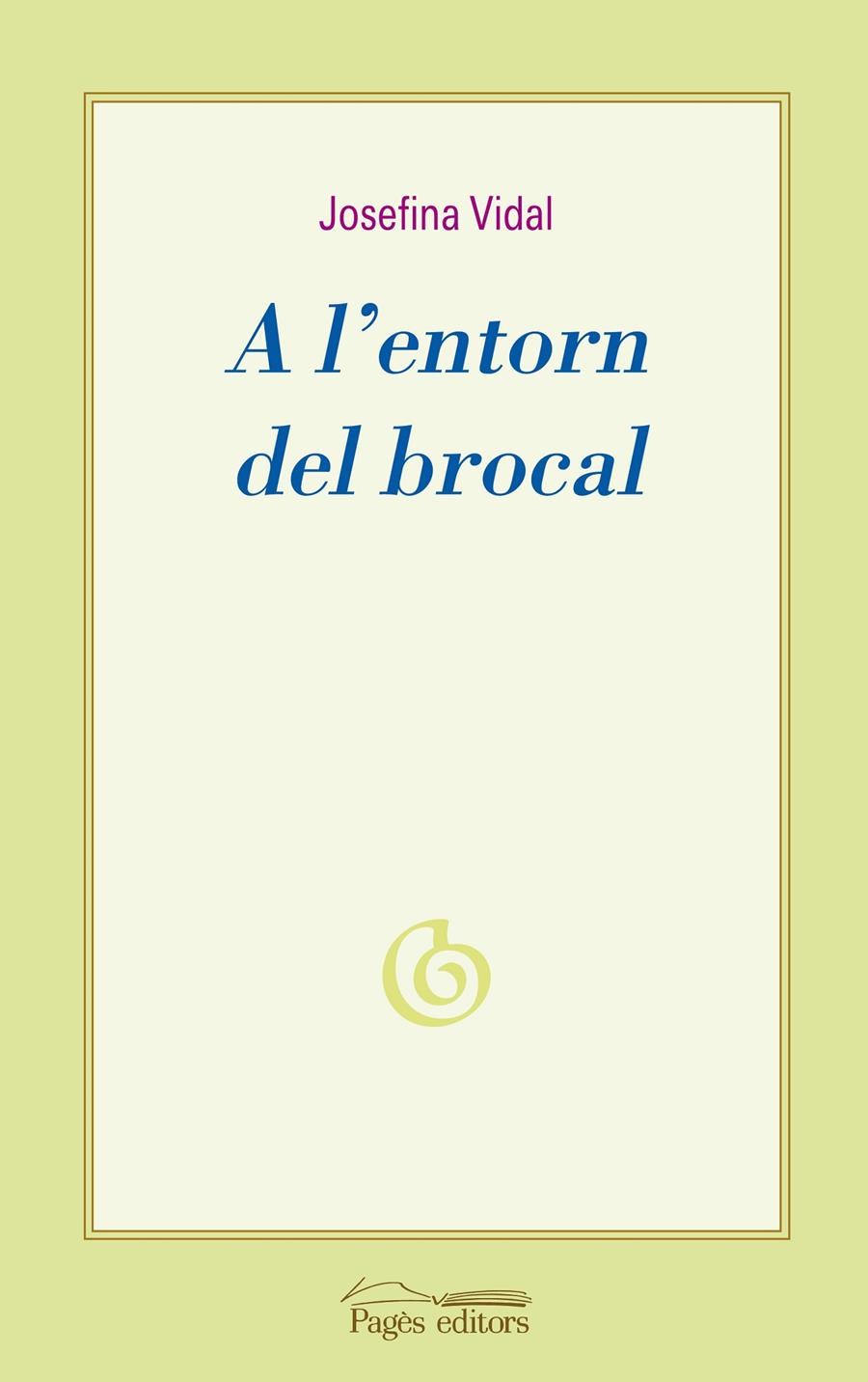 A L'ENTORN DEL BROCAL | 9788497798051 | VIDAL MORERA, JOSEFINA | Galatea Llibres | Llibreria online de Reus, Tarragona | Comprar llibres en català i castellà online