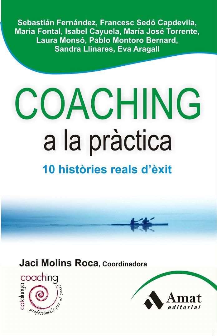 COACHING A LA PRÀCTICA | 9788497356954 | ARAGALL TREPAT, EVA/CAYUELA GIMENEZ, MARIA ISABEL/FERNANDEZ, SEBASTIAN NICOLAS/FONTAL LOPEZ, MARIA/L | Galatea Llibres | Llibreria online de Reus, Tarragona | Comprar llibres en català i castellà online