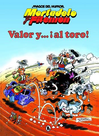 MORTADELO Y FILEMÓN. VALOR Y... ¡AL TORO! (MAGOS DEL HUMOR 5) | 9788402427625 | IBÁÑEZ, FRANCISCO | Galatea Llibres | Llibreria online de Reus, Tarragona | Comprar llibres en català i castellà online