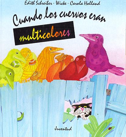 CUANDO LOS CUERVOS ERAN MULTICOLORES | 9788426129208 | E. SCHREIBER/C. HOLLAND | Galatea Llibres | Llibreria online de Reus, Tarragona | Comprar llibres en català i castellà online