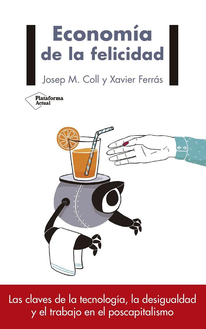 ECONOMíA DE LA FELICIDAD | 9788417114169 | M. COLL, JOSEP/FERRáS, XAVIER | Galatea Llibres | Llibreria online de Reus, Tarragona | Comprar llibres en català i castellà online