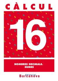 CALCUL 16. NOMBRES DECIMALS. SUMES. PRIMARIA. | 9788448914554 | PASTOR FERNANDEZ, ANDREA ,  [ET. AL.] | Galatea Llibres | Librería online de Reus, Tarragona | Comprar libros en catalán y castellano online