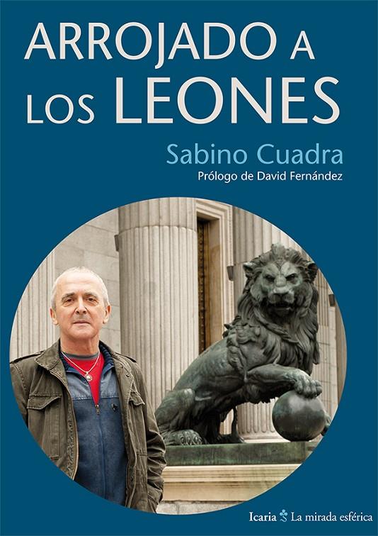 ARROJADO A LOS LEONES | 9788498885729 | CUADRA LASARTE, SABINO | Galatea Llibres | Llibreria online de Reus, Tarragona | Comprar llibres en català i castellà online