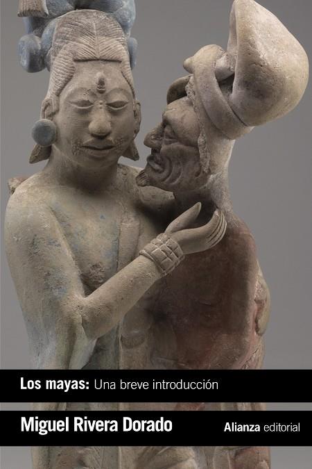 LOS MAYAS: UNA BREVE INTRODUCCIÓN | 9788491812234 | RIVERA DORADO, MIGUEL | Galatea Llibres | Librería online de Reus, Tarragona | Comprar libros en catalán y castellano online