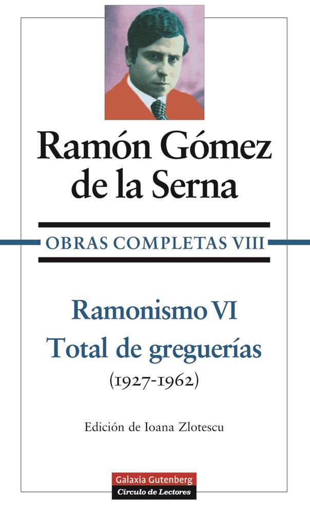 RAMONISMO VI.TOTAL DE GREGUERÍAS (1927 - 1960) | 9788481091014 | GÓMEZ DE LA SERNA, RAMON | Galatea Llibres | Librería online de Reus, Tarragona | Comprar libros en catalán y castellano online