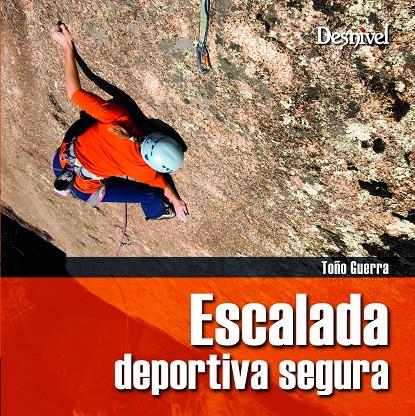 ESCALADA DEPORTIVA SEGURA | 9788498291131 | GUERRA, TOÑO | Galatea Llibres | Llibreria online de Reus, Tarragona | Comprar llibres en català i castellà online