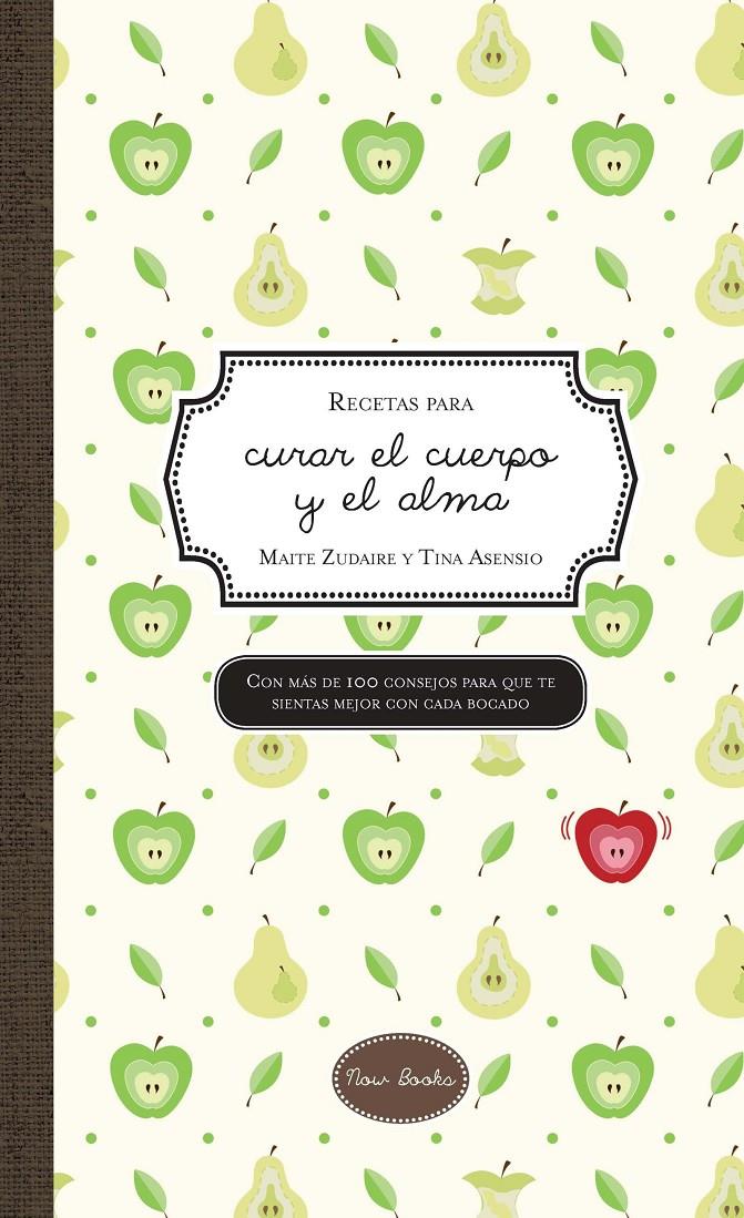 RECETAS PARA CURAR EL CUERPO Y EL ALMA | 9788494217166 | ZUDAIRE LANDA, MAITE/ASENSIO MARTÍNEZ, VALENTINA | Galatea Llibres | Llibreria online de Reus, Tarragona | Comprar llibres en català i castellà online