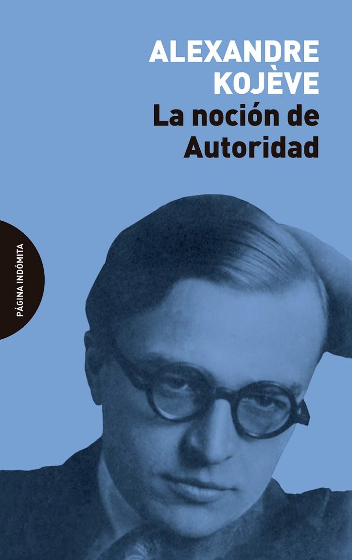 LA NOCIÓN DE AUTORIDAD | 9788412240412 | KOJÈVE, ALEXANDRE | Galatea Llibres | Llibreria online de Reus, Tarragona | Comprar llibres en català i castellà online