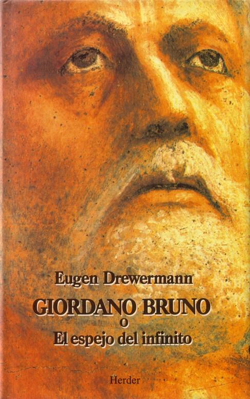 GIORDANO BRUNO O EL ESPEJO DEL INFINITO | 9788425418969 | DREWERMANN, EUGEN | Galatea Llibres | Llibreria online de Reus, Tarragona | Comprar llibres en català i castellà online