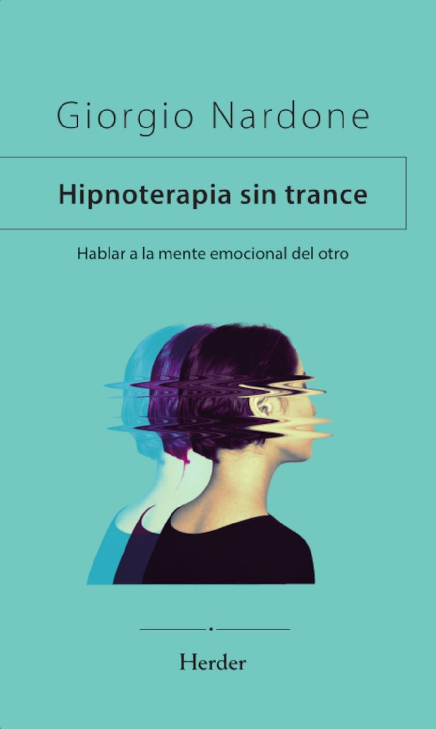 HIPNOTERAPIA SIN TRANCE | 9788425450952 | NARDONE, GIORGIO | Galatea Llibres | Llibreria online de Reus, Tarragona | Comprar llibres en català i castellà online