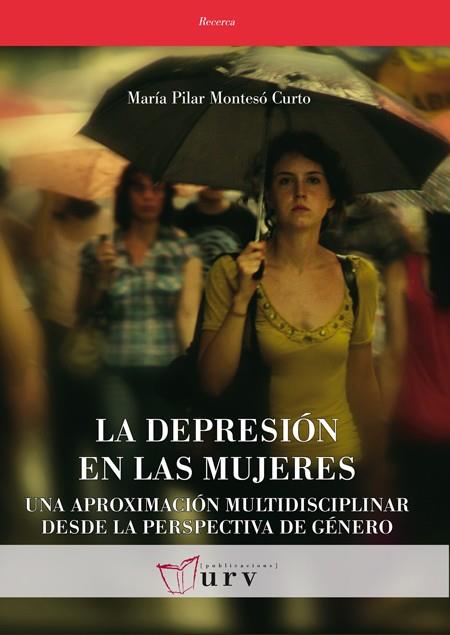 LA DEPRESIÓN EN LAS MUJERES | 9788484243588 | MONTESÓ CURTO, MARÍA PILAR | Galatea Llibres | Llibreria online de Reus, Tarragona | Comprar llibres en català i castellà online