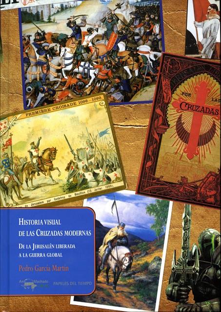 HISTORIA VISUAL DE LAS CRUZADAS MODERNAS | 9788477742548 | GARCÍA MARTÍN, PEDRO | Galatea Llibres | Librería online de Reus, Tarragona | Comprar libros en catalán y castellano online