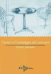 FUSTER O L'ESTRATEGIA DEL CENTAURE | 9788486390587 | VICENT SALVADOR | Galatea Llibres | Llibreria online de Reus, Tarragona | Comprar llibres en català i castellà online