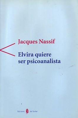 ELVIRA QUIERE SER PSICOANALISTA | 9788476282656 | NASSIF, JACQUES | Galatea Llibres | Librería online de Reus, Tarragona | Comprar libros en catalán y castellano online