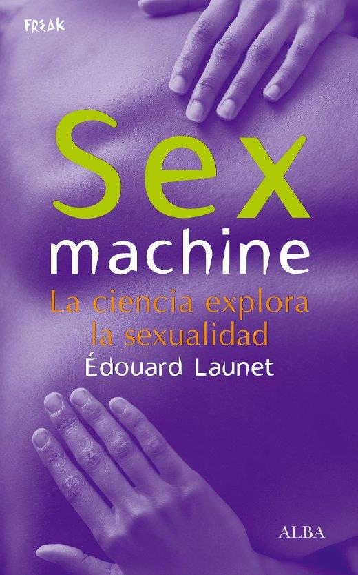 SEX MACHINE | 9788484284055 | LAUNET, EDOUARD | Galatea Llibres | Librería online de Reus, Tarragona | Comprar libros en catalán y castellano online