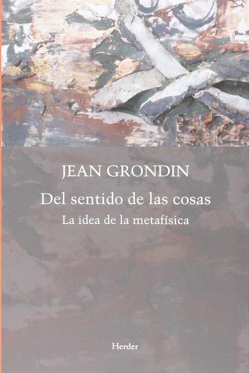 DEL SENTIDO DE LAS COSAS | 9788425439322 | GRONDIN, JEAN | Galatea Llibres | Llibreria online de Reus, Tarragona | Comprar llibres en català i castellà online