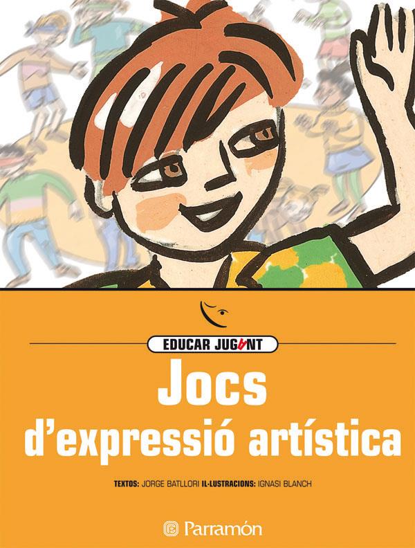 JOCS D'EXPRESSIO ARTISTICA | 9788434223813 | BATLLORI, JORGE | Galatea Llibres | Librería online de Reus, Tarragona | Comprar libros en catalán y castellano online