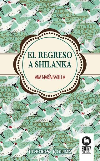 EL REGRESO A SHILANKA | 9788416364770 | BADILLA HIDALGO, ANA MARÍA | Galatea Llibres | Llibreria online de Reus, Tarragona | Comprar llibres en català i castellà online