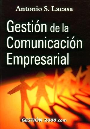 GESTION EN LA COMUNICACION EMPRESARIAL | 9788480884280 | LACASA, ANTONIO | Galatea Llibres | Llibreria online de Reus, Tarragona | Comprar llibres en català i castellà online