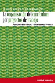 ORGANIZACION DEL CURRICULUM POR PROYECTOS DE TRABAJO, LA | 9788480639606 | HERNANDEZ, FERNANDO | Galatea Llibres | Librería online de Reus, Tarragona | Comprar libros en catalán y castellano online