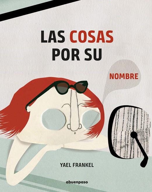 LAS COSAS POR SU NOMBRE | 9788417555139 | FRANKEL, YAEL | Galatea Llibres | Llibreria online de Reus, Tarragona | Comprar llibres en català i castellà online