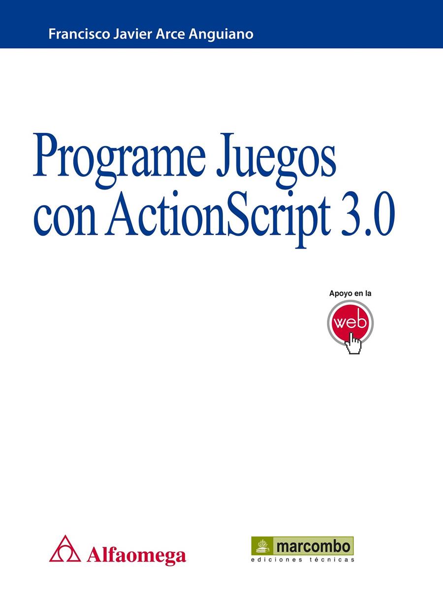 PROGRAME JUEGOS CON ACTIONSCRIPT 3.0 | 9788426719126 | ARCE ANGUIANO, FRANCISCO JAVIER | Galatea Llibres | Llibreria online de Reus, Tarragona | Comprar llibres en català i castellà online