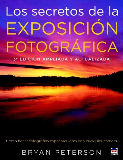 LOS SECRETOS DE LA EXPOSICIÓN FOTOGRÁFICA | 9788479028794 | PETERSON, BRYAN | Galatea Llibres | Llibreria online de Reus, Tarragona | Comprar llibres en català i castellà online