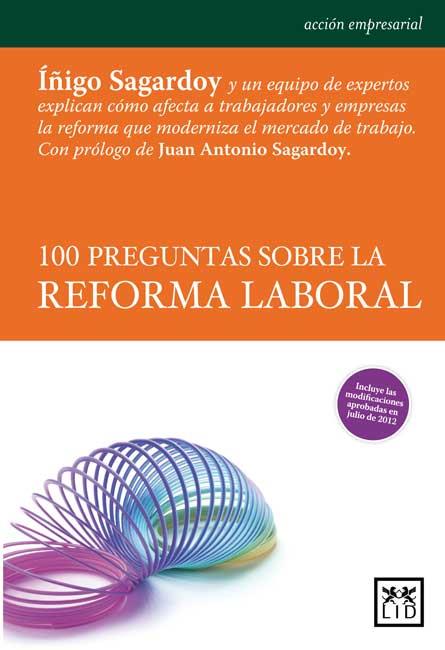 100 PREGUNTAS SOBRE LA REFORMA LABORAL | 9788483567012 | SAGARDOY, IÑIGO | Galatea Llibres | Llibreria online de Reus, Tarragona | Comprar llibres en català i castellà online