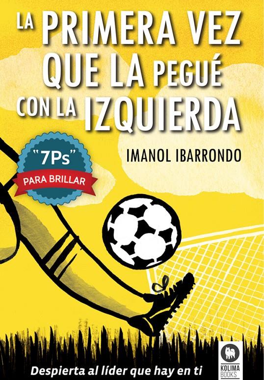 LA PRIMERA VEZ QUE LA PEGUÉ CON LA IZQUIERDA | 9788416364022 | IBARRONDO, IMANOL | Galatea Llibres | Llibreria online de Reus, Tarragona | Comprar llibres en català i castellà online