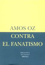 CONTRA EL FANATISMO | 9788478447084 | OZ, AMOS | Galatea Llibres | Llibreria online de Reus, Tarragona | Comprar llibres en català i castellà online