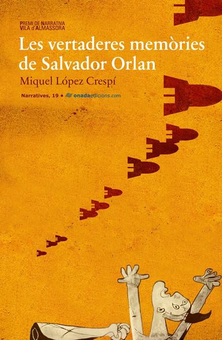 LES VERTADERES MEMÒRIES DE SALVADOR ORLAN | 9788415221463 | LÓPEZ CRESPÍ, MIQUEL | Galatea Llibres | Llibreria online de Reus, Tarragona | Comprar llibres en català i castellà online