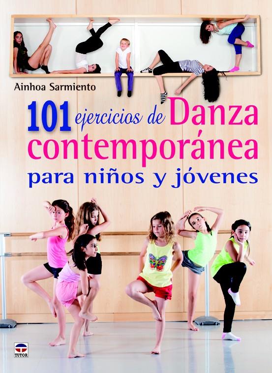 101 EJERCICIOS DE DANZA CONTEMPORÁNEA PARA NIÑOS Y JÓVENES | 9788479029869 | SARMIENTO SARACIBAR, AINHOA | Galatea Llibres | Llibreria online de Reus, Tarragona | Comprar llibres en català i castellà online