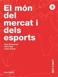 MON DEL MERCAT I DELS ESPORTS, EL | 9788497661621 | BOIXADERAS SAEZ, ROSA | Galatea Llibres | Librería online de Reus, Tarragona | Comprar libros en catalán y castellano online