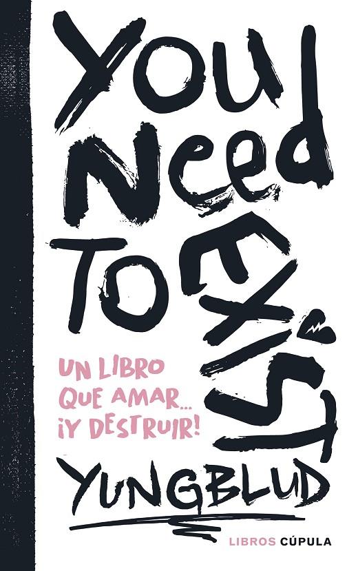 YOU NEED TO EXIST | 9788448041922 | YUNGBLUD | Galatea Llibres | Llibreria online de Reus, Tarragona | Comprar llibres en català i castellà online