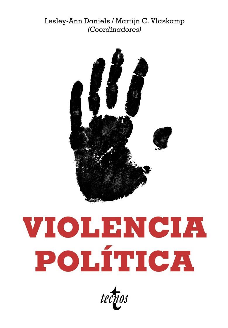 VIOLENCIA POLÍTICA | 9788430981366 | DANIELS, LESLEY-ANN/VLASKAMP, MARTIJN CHRISTIAN/BALCELLS VENTURA, LAIA/BRADLEY, MIRIAM/CALLE ROBLES, | Galatea Llibres | Llibreria online de Reus, Tarragona | Comprar llibres en català i castellà online