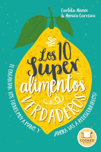 LOS 10 SUPERALIMENTOS VERDADEROS | 9788479539665 | MÁÑEZ ARISÓ, CARLOTA/CARREIRA GONZÁLEZ, MÓNICA | Galatea Llibres | Llibreria online de Reus, Tarragona | Comprar llibres en català i castellà online