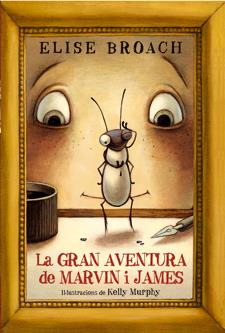 LA GRAN AVENTURA DE MARVIN I JAMES | 9788424640880 | BROACH, ELISE | Galatea Llibres | Librería online de Reus, Tarragona | Comprar libros en catalán y castellano online